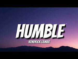 Kendrick Lamar - Humble (Lyrics) Be Humble Sit Down (Tik Tok Song)