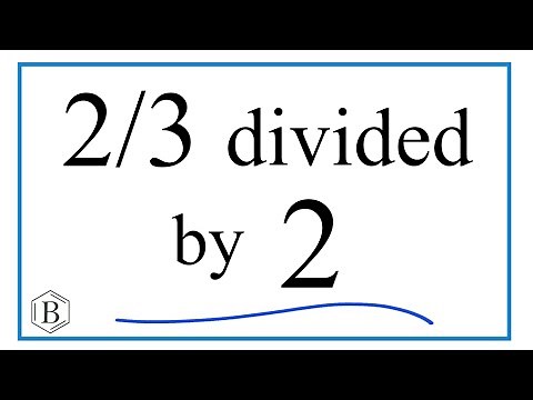 2/3 divided by 2 (Two-Thirds Divided by Two)