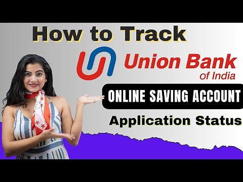 How to Track Union Bank Saving Account online application Status | Union Saving Account Status Check