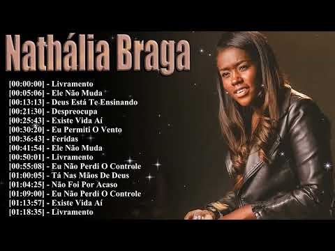 15 Músicas De Nathália Braga Que São Hits Mundiais Em 2026 Playlist Completa Grandes Sucessos