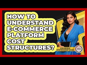 How To Understand E-commerce Platform Cost Structures?