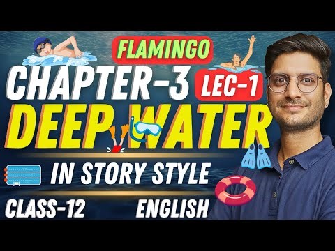 L-1, In Story Style, Chapter-3, Deep Water | Flamingo | Class-12th English | कक्षा-12 अंग्रेजी