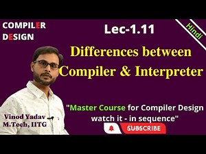 L1.11 | Differences between Compiler and Interpreter | Compiler and Interpreter difference