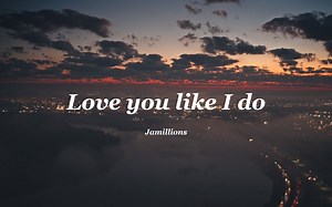 太讨厌了！！！这首歌太影响人睡觉了《Love you like I do》一听就想听好几遍！