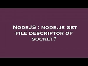 NodeJS : node.js get file descriptor of socket?