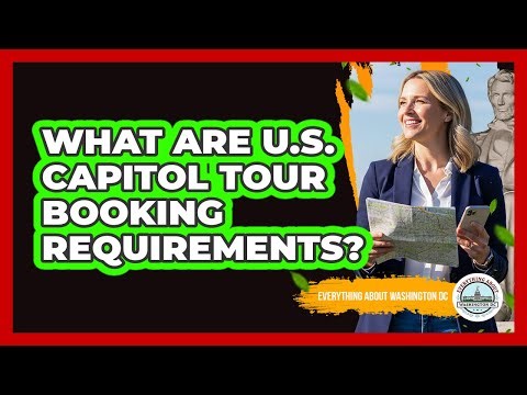 What Are U.S. Capitol Tour Booking Requirements?