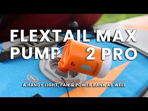 Flextail Max Pump 2 Pro - Great for inflatable kayaks