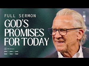 How to Step Into God’s Promises Today - Bill Johnson Sermon | Bethel Church
