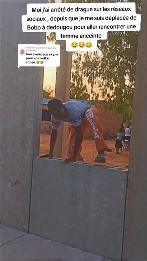 Réponse à @alfreduma Moi j'ai arrêté de drague sur les réseaux sociaux , depuis que je me suis déplacée de Bobo à dedougou pour aller rencontrer une femme enceinte 😂😂😂