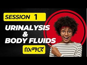 Session 1 Urinalysis and body fluids