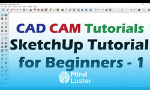 Mind Luster - Learn SketchUp Tutorial for Beginners 1