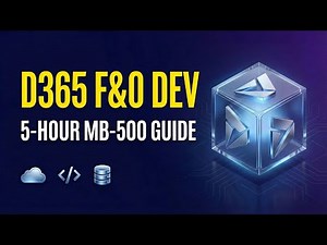 Full D365 Finance & Operations Developer Guide | MB-500 Certification Prep