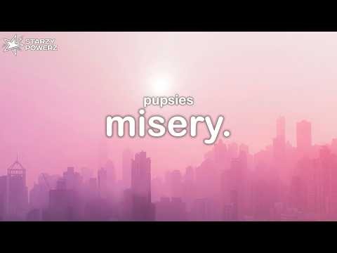 pupsies - misery. (Lyrics)