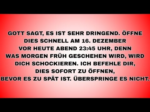 AUSERWÄHLTER, DRINGENDE BOTSCHAFT GOTTES: ÖFFNE DIES VOR DEM 22. DEZEMBER!
