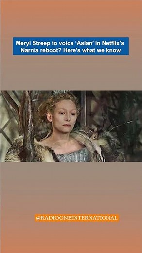 Meryl Streep to Voice Aslan in Netflix's Narnia Reboot? Here’s What We Know