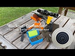 "Blackout Contender" | A Few Groups from the T/C 300 Whisper Barrel