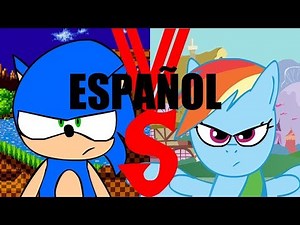 Sonic VS Rainbow Dash ESPAÑOL