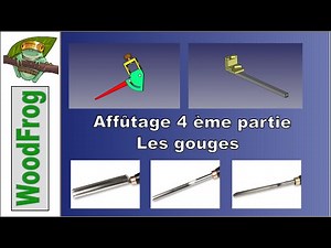 affûtage 4ème partie - Les gouges et les gabarits