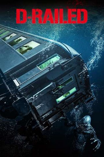 D-Railed (2019) - Movie