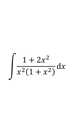 engineer_know on Instagram: "Solving this integral step-by-step ⬇️ ∫ (1 + 2x²) / [x²(1 + x²)] dx Decompose / simplify: (1 + 2x²) / (x²(1 + x²)) = 1/x² + 1/(1 + x²) Integrate term-by-term: ∫1/x² dx = ∫x⁻² dx = -1/x ∫1/(1 + x²) dx = arctan(x) Combine results: ∫(1 + 2x²) / [x²(1 + x²)] dx = arctan(x) - 1/x + C Save this reel if you found it helpful! ✍️ #Calculus #Integral #MathReel #StudyWithMe #ExamPrep #jeemains"