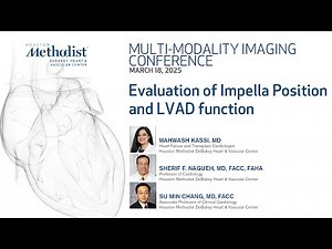 Evaluation of Impella Position and LVAD Function (Drs. Kassi, Nagueh and Chang)