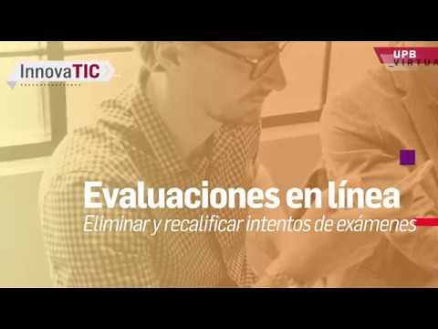 Learn to eliminate and requalify intentos de exámenes en Moodle - UPB Académico*