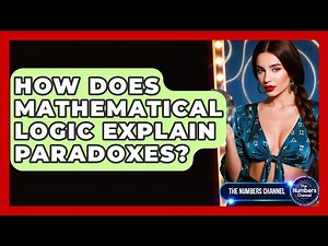 How Does Mathematical Logic Explain Paradoxes? - The Numbers Channel