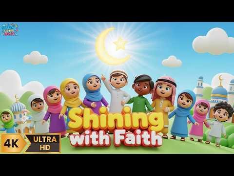Shining with Faith | Islamic Kids Nasheed | Muslim Preschool Learning | 3D Animated Cartoon