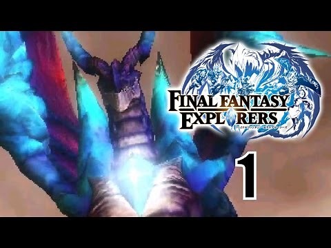 Final Fantasy Explorers 3DS Let's Play Walkthrough Part 1 - A New Explorer Has Arrived!