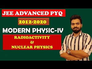 JEE Advanced PYQ | Radioactivity and Nuclear Physics || Modern Physics-4 || previous year questions