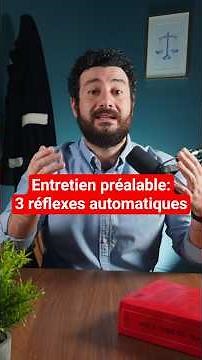 Entretien préalable : 3 réflexes automatiques