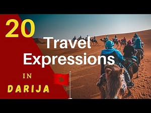 Moroccan Arabic : 20 Travel Expressions & Phrases you need to know !