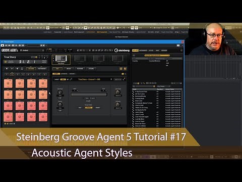 Steinberg Groove Agent 5 Tutorial Ep #17 - Acoustic Agent Styles