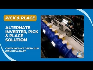 Alternate Inverter, Pick & Place Container Handling System