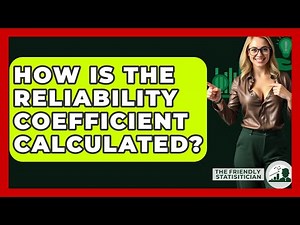How Is The Reliability Coefficient Calculated? - The Friendly Statistician