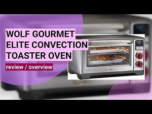 Review: Wolf Gourmet Elite Digital Convection Toaster Oven with Red Knobs