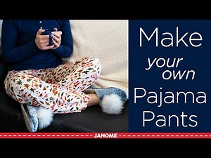 Make Your Own Pajama Pants!