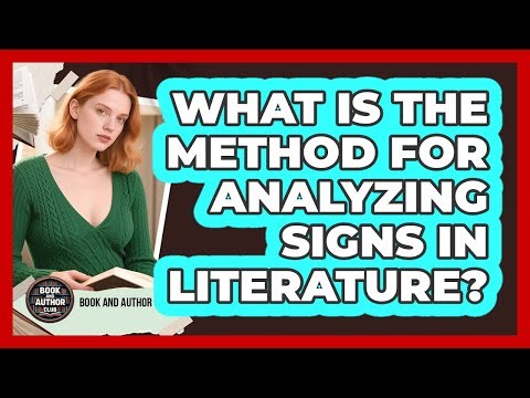 What Is The Method For Analyzing Signs In Literature?