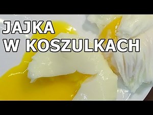 Jajka w koszulkach, bez octu, bez kręcenia.