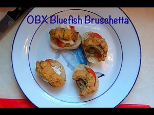 How to cook Blue Fish - OBX Bluefish Bruschetta straight from the surf