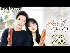 Love 020 || Hindi dubbed || season 1 || EP 26 || #chinesedrama​ #lovely​ #love020