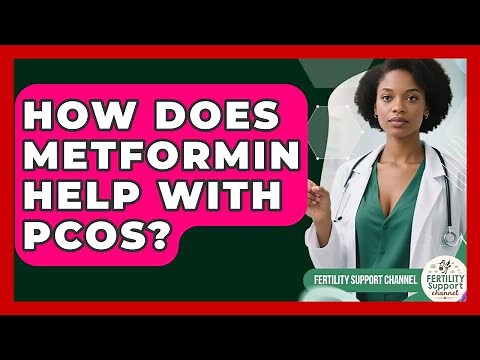 How Does Metformin Help With PCOS? | Fertility Support Channel