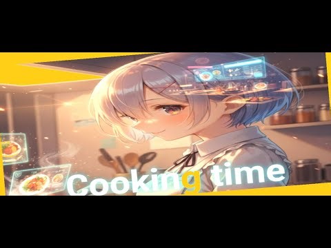 【輕鬆音樂BGM】輕鬆享受烹飪與美食 Cooking Time music/1Hours放送 【Lo-fi/Chill/Cooking/Make】