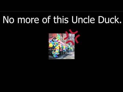 No more Uncle Duck, I am sick of that meme.