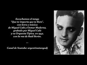 MIGUEL CALÓ & RAÚL BERÓN: QUE TE IMPORTA QUE TE LLORE - TANGO