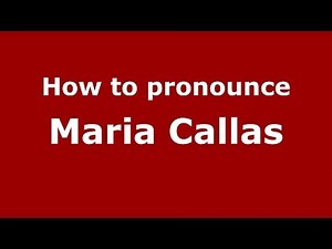 How to Pronounce Maria Callas - PronounceNames.com