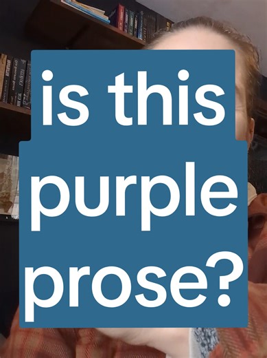 Improving Your Writing: Avoiding Purple Prose