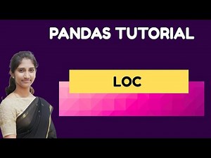 Pandas .loc Tutorial | Select Rows & Columns in Pandas