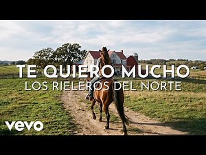 Los Rieleros Del Norte - Te Quiero Mucho (Visualizer)
