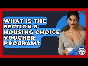 What Is The Section 8 Housing Choice Voucher Program? - Making Politics Simple